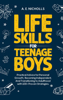 LI F E S K I LL S F O R T E E N A G E B OY S