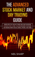 The Advanced Stock Market and Day Trading Guide