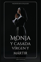 Monja y casada, vírgen y mártir
