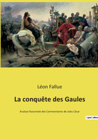 La conquête des Gaules