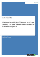 Contrastive Analysis of German "weil" and English "because" as Discourse Markers in Connected Speech