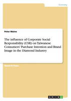 The influence of Corporate Social Responsibility (CSR) on Taiwanese Consumers' Purchase Intention and Brand Image in the Diamond Industry