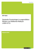 Nautische Terminologie in ausgewählten Werken von Halikarnas Balıkçısı (1890-1973)