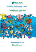 BABADADA, Español de América Latina - Plattdüütsch (Holstein), diccionario visual - Bildwöörbook