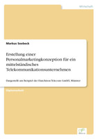 Erstellung einer Personalmarketingkonzeption für ein mittelständisches Telekommunikationsunternehmen