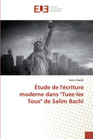 Étude de l'écriture moderne dans "Tuez-les Tous" de Salim Bachi