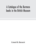 A catalogue of the Burmese books in the British Museum