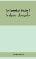 The elements of drawing & the elements of perspective