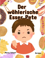 Der wählerische Esser Pete (German) Picky Eater Pete