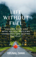 LIFE WITHOUT FUEL