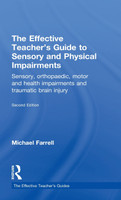 The Effective Teacher's Guide to Sensory and Physical Impairments