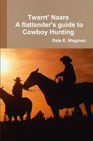 Twart Nars - A flatlander's guide to Cowboy Hunting