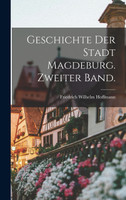 Geschichte der Stadt Magdeburg. Zweiter Band.