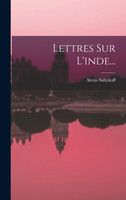 Lettres Sur L'inde...