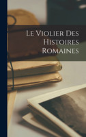 Le Violier Des Histoires Romaines