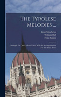 The Tyrolese Melodies ...