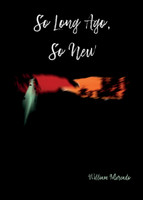 So Long Ago, So New