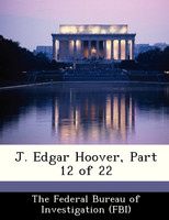 J. Edgar Hoover, Part 12 of 22