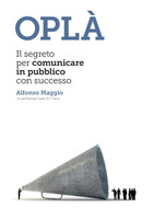 OPLÀ  Il segreto per comunicare in pubblico con successo