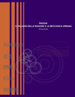 Padova - Il Palazzo della Ragione e la meccanica urbana