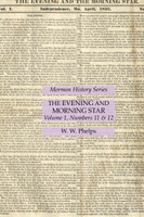 The Evening and Morning Star Volume 1, Numbers 11 & 12
