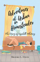 Adventures of an Urban Homesteader