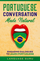 Portuguese Conversation Made Natural