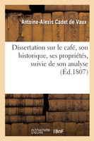 Dissertation sur le café, son historique, ses propriétés, suivie de son analyse