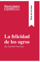 La felicidad de los ogros de Daniel Pennac (Guía de lectura)