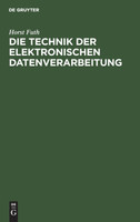 Die Technik der elektronischen Datenverarbeitung