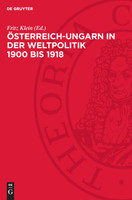 Österreich-Ungarn in der Weltpolitik 1900 bis 1918