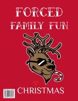 Forced Family Fun Christmas
