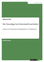 Die Nixenfigur bei Eichendorff und Keller