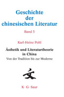 Ästhetik und Literaturtheorie in China. Von der Tradition bis zur Moderne