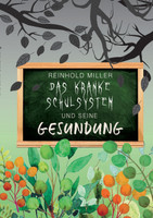 Das kranke Schulsystem und seine Gesundung