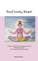 Kopf hoch, Mama!