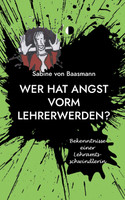 Wer hat Angst vorm Lehrerwerden?