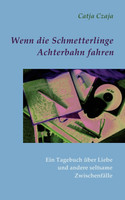 Wenn die Schmetterlinge Achterbahn fahren