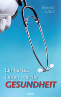 Ein hartes Leben mit der Gesundheit