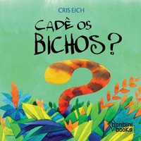 CADÊ OS BICHOS?