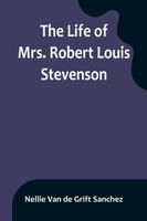 The Life of Mrs. Robert Louis Stevenson