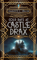 Cold Days at Castle Drax