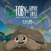 Toby The Gopher Turtle and The Big Storm