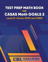 Test Prep Math Book  for  CASAS Math GOALS 2  Level D-Forms 927M and 928M