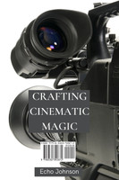 Crafting Cinematic Magic