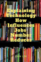 Explaining Technology How Influences Jobs Number Reduces
