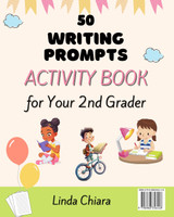 50 Writing Prompts Activity Book for Your 2nd Grader