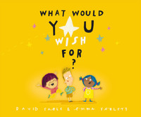 What Would You Wish For?
