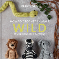 How To Crochet Animals - Wild