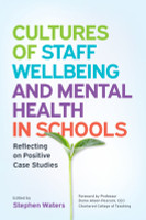CULTURES OF STAFF WELLBEING and MH IN SCHLS